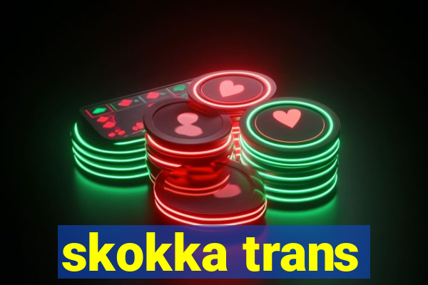 skokka trans